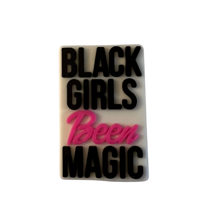 Black Girls Been Magic Charm